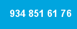 934 851 61 76